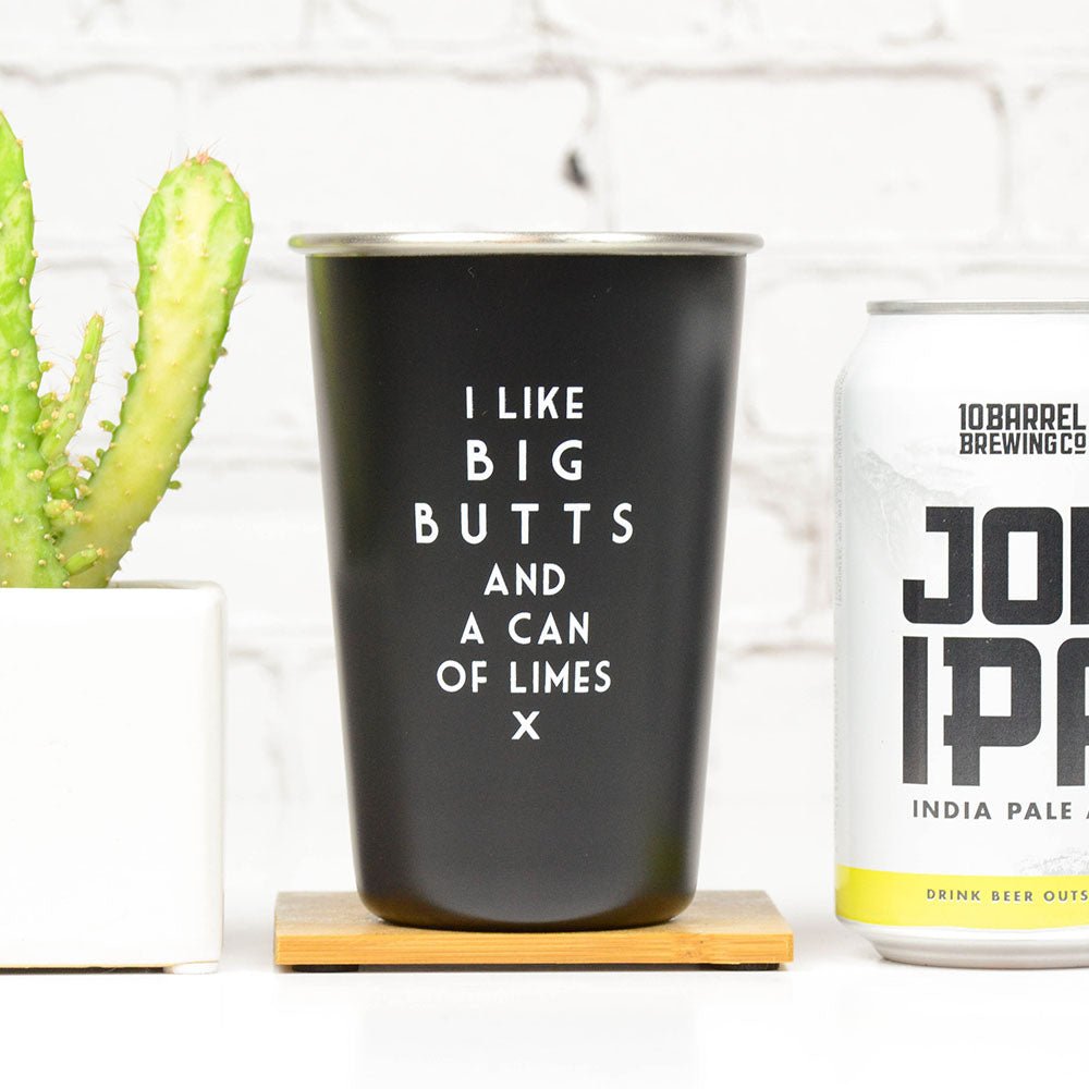 I like big butts... Misheard Lyrics Pint Glass - M E R I W E T H E R