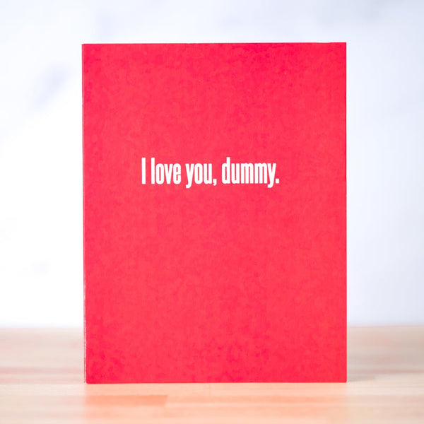 I Love You, Dummy... Love card - M E R I W E T H E R