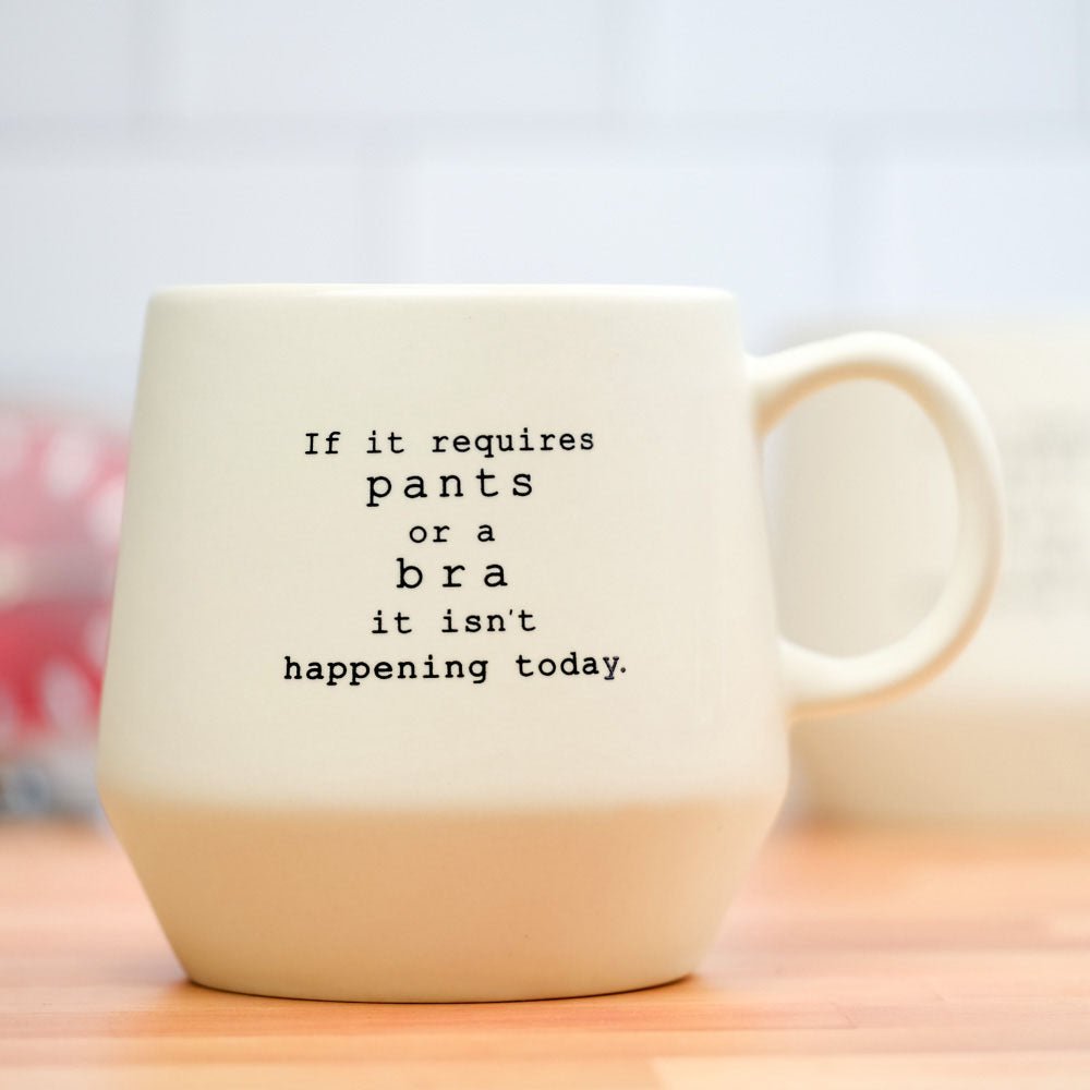 If it requires pants or a bra... Ceramic Mug - M E R I W E T H E R