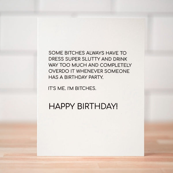 I'm bitches... Birthday card - M E R I W E T H E R