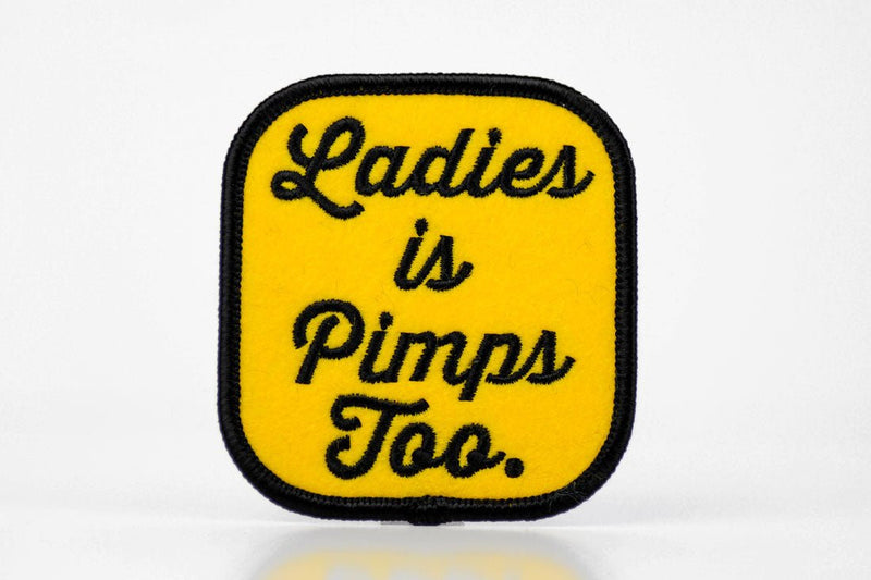 Ladies is Pimps Too... Patch. - M E R I W E T H E R