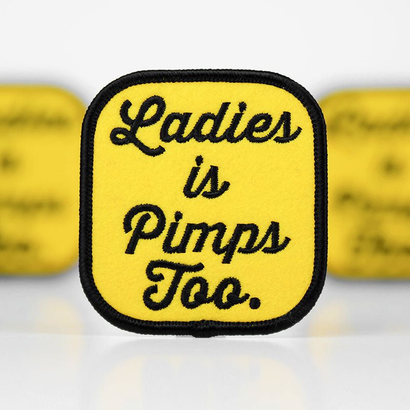 Ladies is Pimps Too... Patch. - M E R I W E T H E R