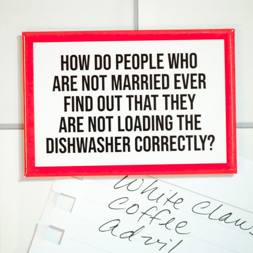 Loading the dishwasher correctly... Magnet - M E R I W E T H E R