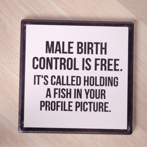 Male birth control is free... Drink Coaster - M E R I W E T H E R