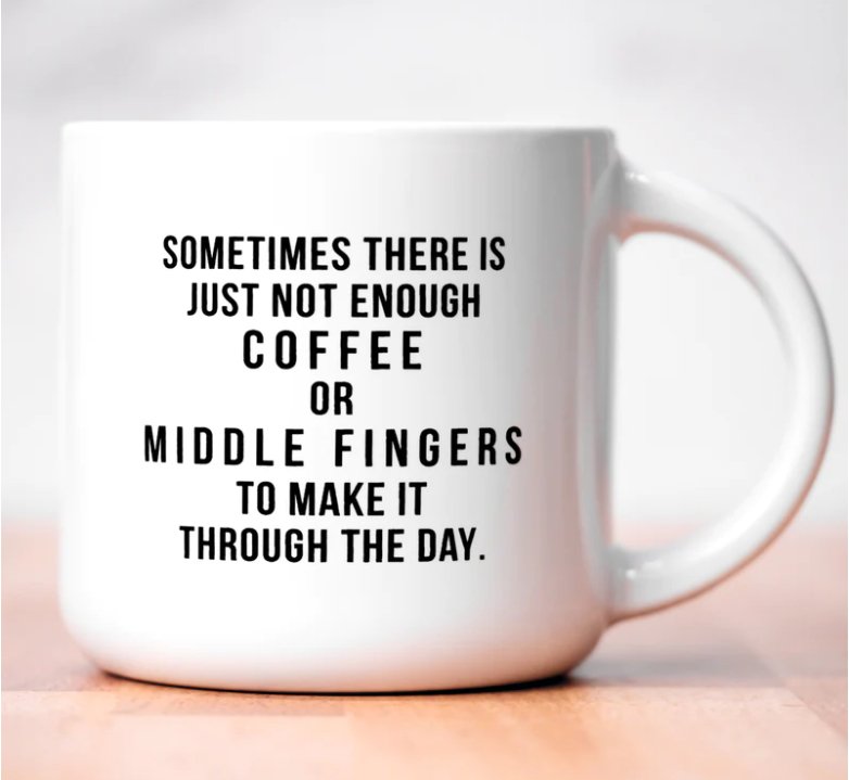 Not enough middle fingers... Ceramic Mug - M E R I W E T H E R