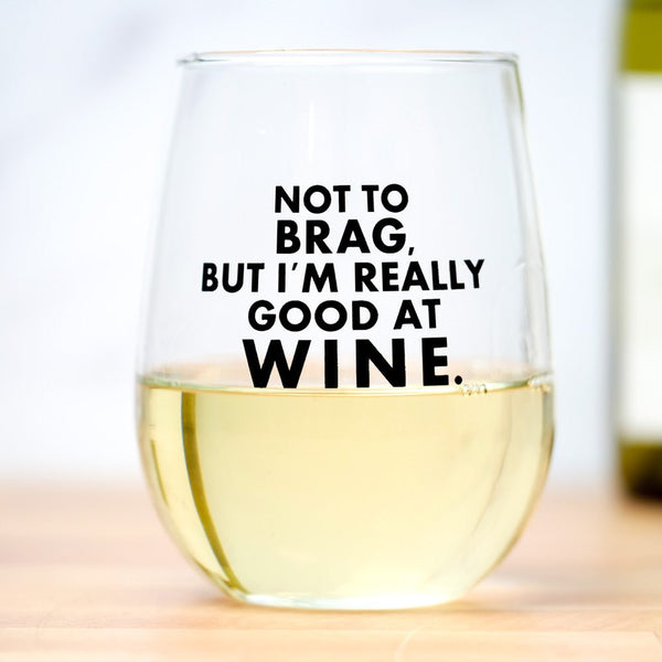 Not to brag, but... Wine Glass - M E R I W E T H E R