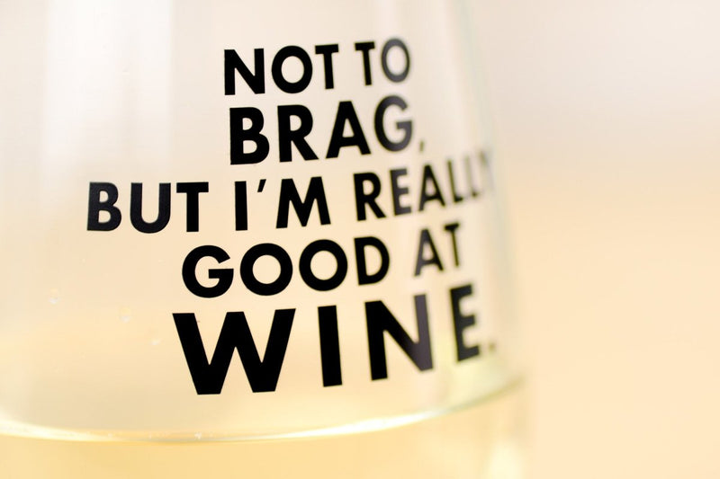 Not to brag, but... Wine Glass - M E R I W E T H E R