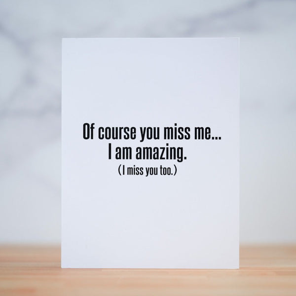 Of course you miss me Friendship Card – M E R I W E T H E R