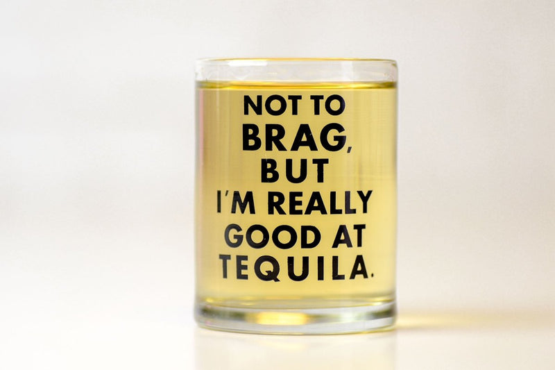 Really Good at Tequila... Shot Glass - M E R I W E T H E R