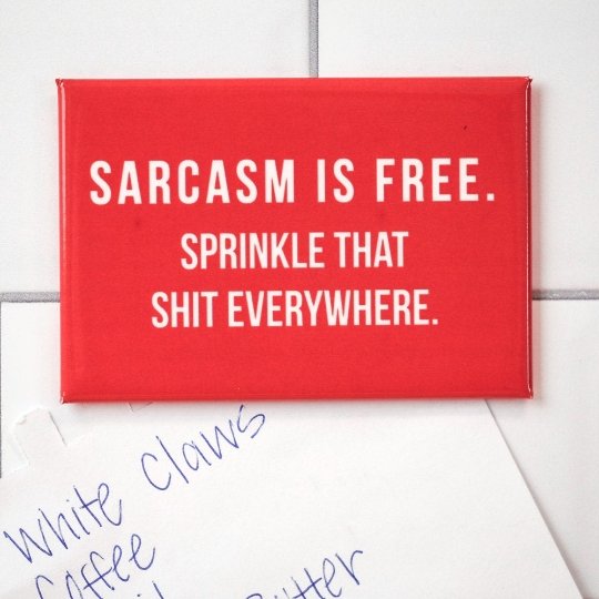 Sarcasm is Free... Magnet. - M E R I W E T H E R