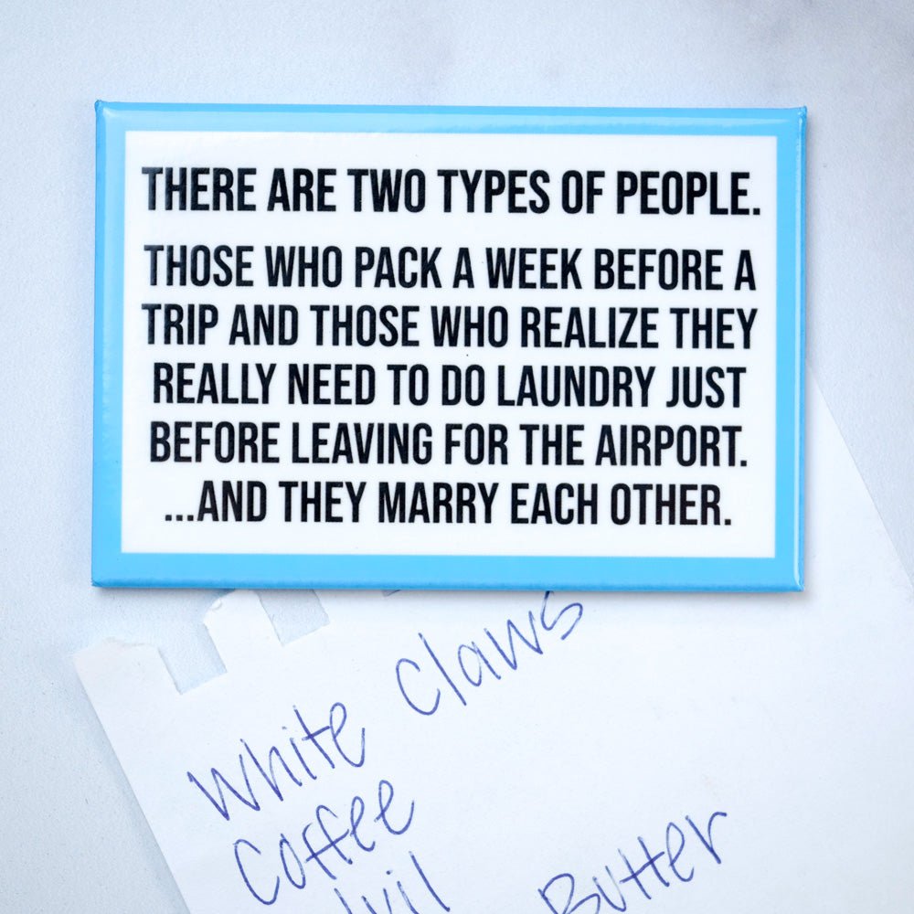 Two types of people... Magnet. - M E R I W E T H E R