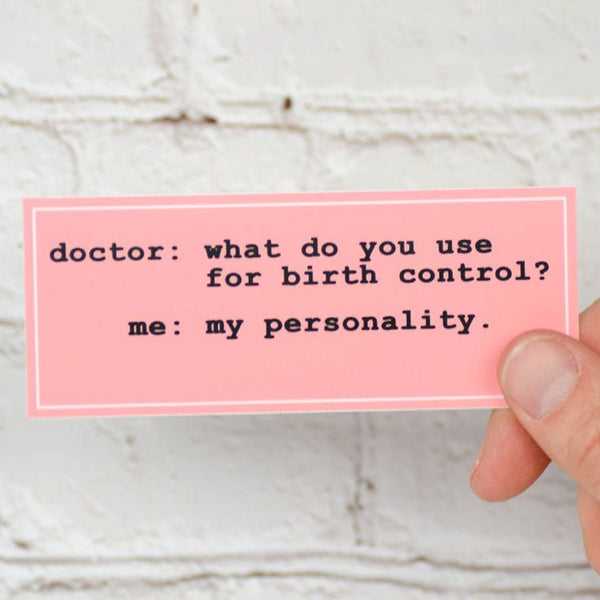 What do you use for birth control? ... Vinyl Sticker - M E R I W E T H E R