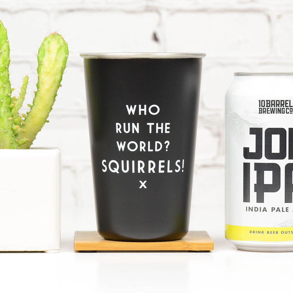 Who Run the World? Squirrels! - Mistaken Lyrics Pint Glass - M E R I W E T H E R