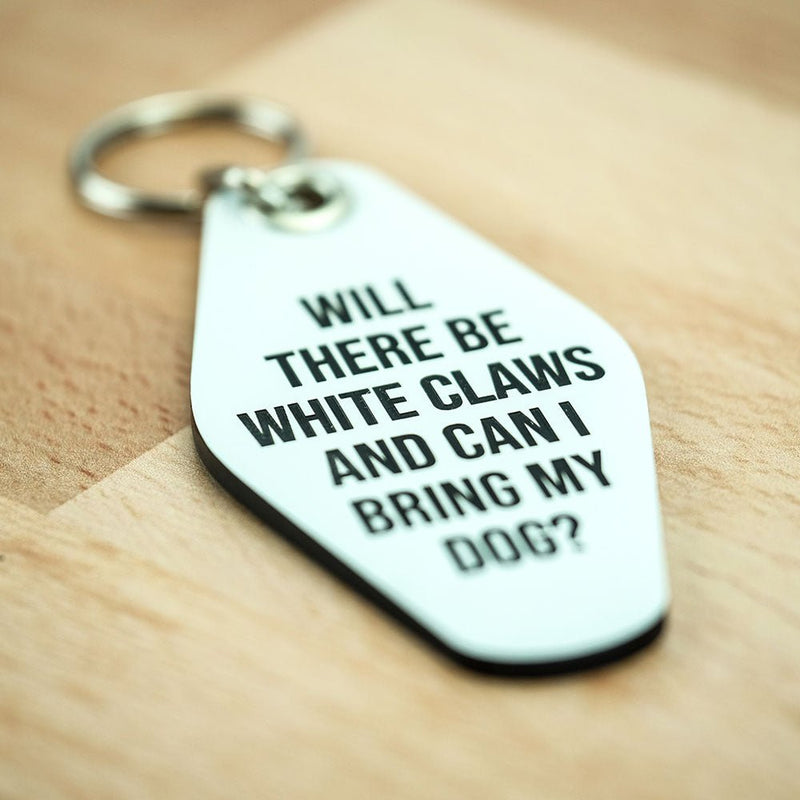 Will there be White Claws and can I bring my dog? Key Chain. - M E R I W E T H E R