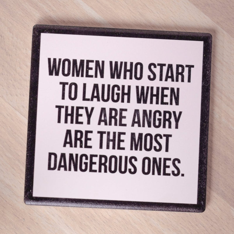 Women who laugh when angry... Drink Coaster - M E R I W E T H E R