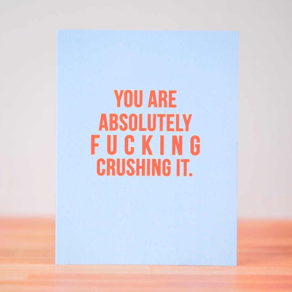 You are Fucking Crushing it... Greeting card. - M E R I W E T H E R