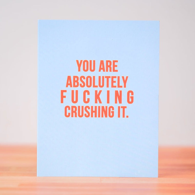 You are Fucking Crushing it... Greeting card. - M E R I W E T H E R