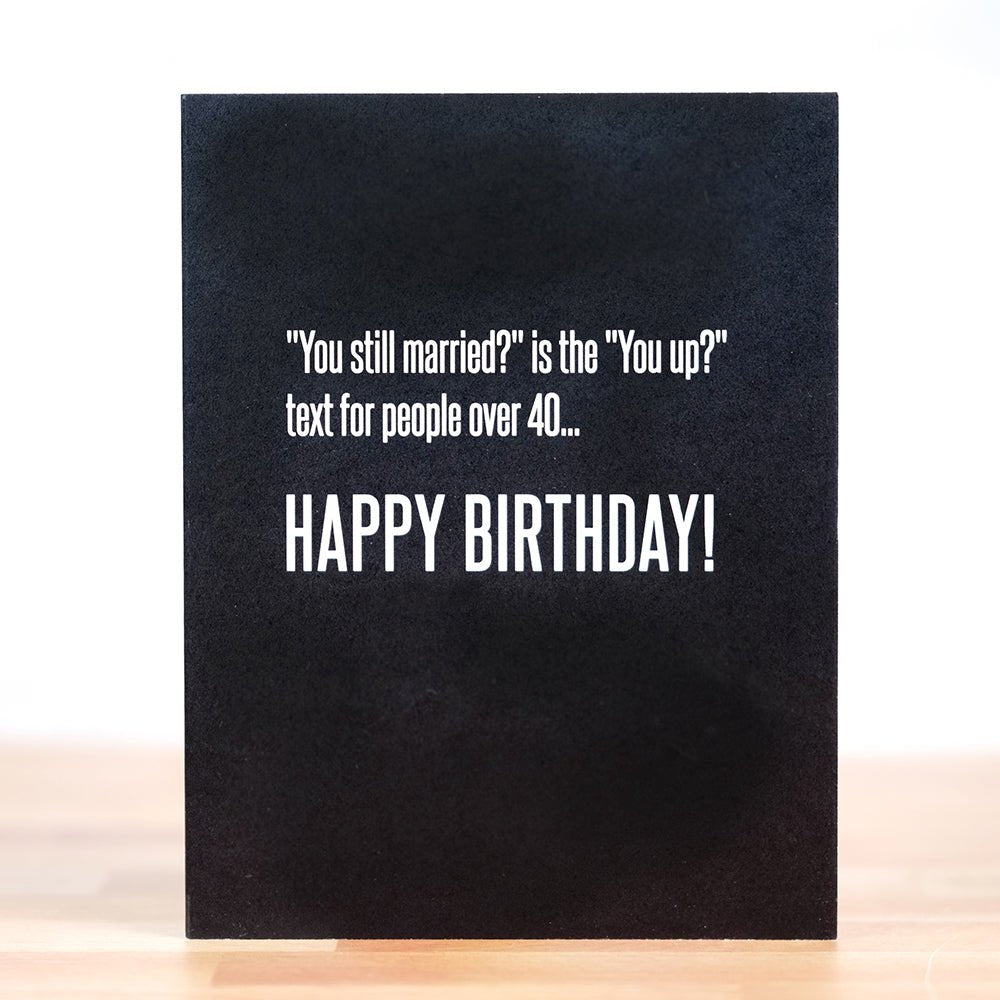 You still married?... Birthday card - M E R I W E T H E R