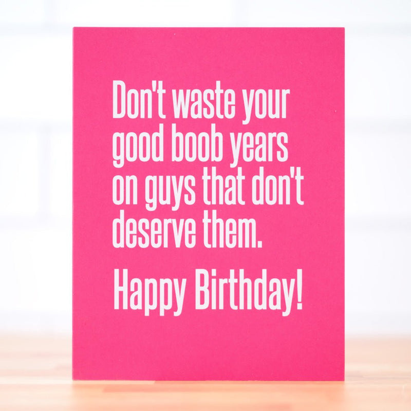 Your good boob years.... Birthday card - M E R I W E T H E R