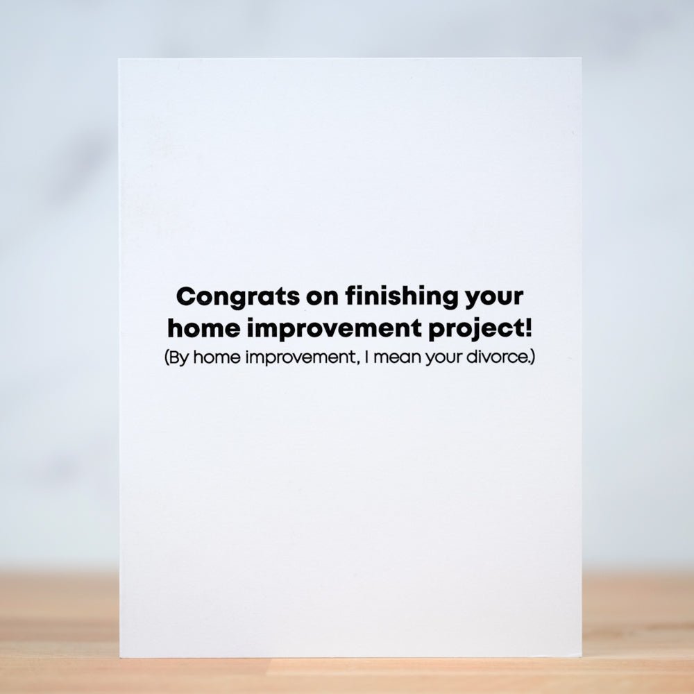 Your home improvement project... Divorce Card. - M E R I W E T H E R