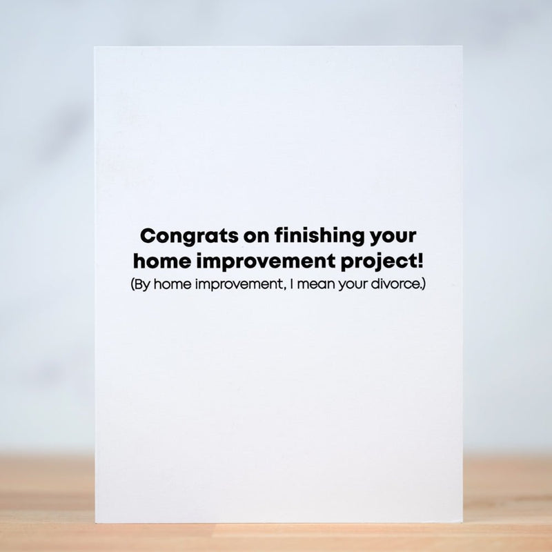 Your home improvement project... Divorce Card. - M E R I W E T H E R